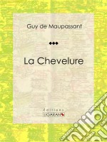 La ChevelureNouvelle fantastique. E-book. Formato EPUB ebook