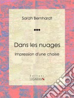 Dans les nuagesImpressions d&apos;une chaise. E-book. Formato EPUB ebook