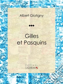 Gilles et PasquinsPoésie. E-book. Formato EPUB ebook di Ligaran