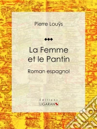 La Femme et le PantinRoman espagnol. E-book. Formato EPUB ebook