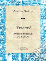 L&apos;EnferméAvec le masque de Blanqui. E-book. Formato EPUB ebook