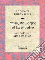 Passy, Boulogne et La MuetteParis ou le Livre des cent-et-un. E-book. Formato EPUB ebook