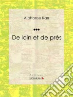 De loin et de prèsClassique de la littérature française. E-book. Formato EPUB ebook