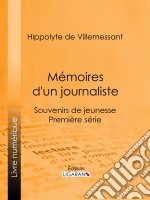 Mémoires d&apos;un journalisteSouvenirs de jeunesse - Première série. E-book. Formato EPUB ebook