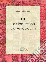 Les Industriels du macadamNouvelle. E-book. Formato EPUB ebook