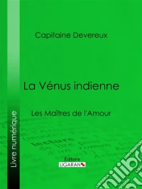 La Vénus indienneLes Maîtres de l'Amour. E-book. Formato EPUB ebook