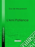 L&apos;Ami Patience. E-book. Formato EPUB ebook