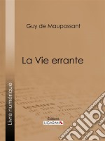 La Vie errante. E-book. Formato EPUB ebook