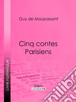 Cinq Contes Parisiens. E-book. Formato EPUB ebook