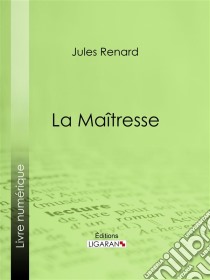 La Maîtresse. E-book. Formato EPUB ebook di Ligaran