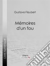 Mémoires d&apos;un fou. E-book. Formato EPUB ebook