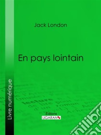 En pays lointain. E-book. Formato EPUB ebook di Ligaran