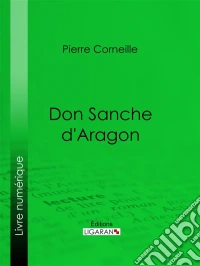 Don Sanche d'Aragon. E-book. Formato EPUB ebook
