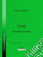 ChairDernières poésies. E-book. Formato EPUB ebook