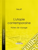 L&apos;utopie contemporaineNotes de voyage. E-book. Formato EPUB ebook