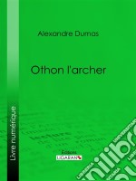 Othon l&apos;archer. E-book. Formato EPUB ebook