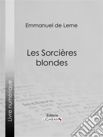 Les Sorcières blondes. E-book. Formato EPUB ebook di Ligaran