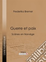 Guerre et paixScènes en Norvège. E-book. Formato EPUB ebook