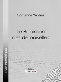 Le Robinson des demoiselles. E-book. Formato EPUB ebook di Ligaran