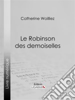 Le Robinson des demoiselles. E-book. Formato EPUB ebook