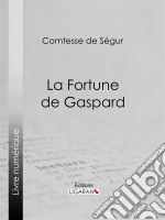 La Fortune de Gaspard. E-book. Formato EPUB ebook