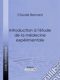 Introduction à la médecine expérimentale. E-book. Formato EPUB ebook di Claude Bernard