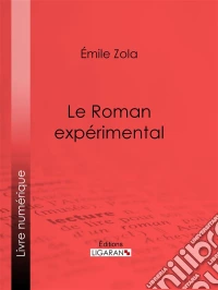 Le Roman expérimental. E-book. Formato EPUB ebook