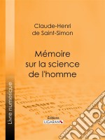 Mémoire sur la science de l&apos;homme. E-book. Formato EPUB ebook