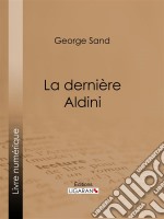 La dernière Aldini. E-book. Formato EPUB ebook