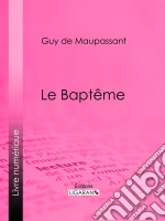 Le Baptême. E-book. Formato EPUB ebook