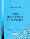 Notes d'un voyage en Auvergne. E-book. Formato EPUB ebook