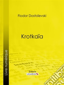 Krotkaïa. E-book. Formato EPUB ebook di Ligaran