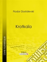 Krotkaïa. E-book. Formato EPUB ebook