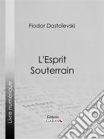 L&apos;Esprit Souterrain. E-book. Formato EPUB ebook