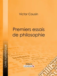 Premiers essais de philosophie. E-book. Formato EPUB ebook