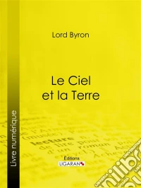 Le Ciel et la Terre. E-book. Formato EPUB ebook