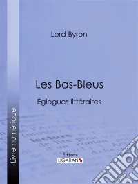 Les Bas-BleusÉglogues littéraires. E-book. Formato EPUB ebook