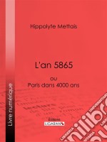 L&apos;an 5865ou Paris dans 4000 ans. E-book. Formato EPUB ebook