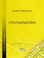 L&apos;Humanisphère. E-book. Formato EPUB ebook