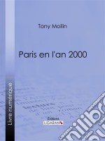 Paris en l&apos;an 2000. E-book. Formato EPUB ebook