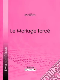 Le Mariage forcé. E-book. Formato EPUB ebook