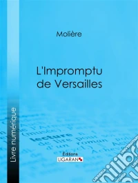 L'Impromptu de Versailles. E-book. Formato EPUB ebook