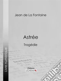 AstréeTragédie. E-book. Formato EPUB ebook