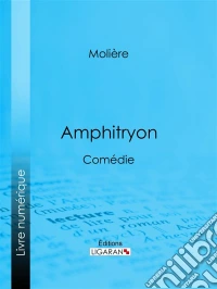 AmphitryonComédie. E-book. Formato EPUB ebook