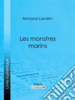 Les Monstres marins. E-book. Formato EPUB ebook