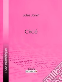 Circé. E-book. Formato EPUB ebook di Ligaran