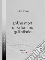 L&apos;Ane mort et la femme guillotinée. E-book. Formato EPUB ebook