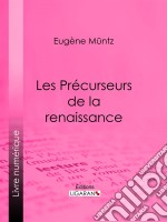 Les Précurseurs de la renaissance. E-book. Formato EPUB ebook