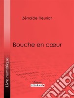 Bouche en cœur. E-book. Formato EPUB ebook