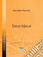 Deux bijoux. E-book. Formato EPUB ebook